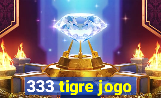 333 tigre jogo